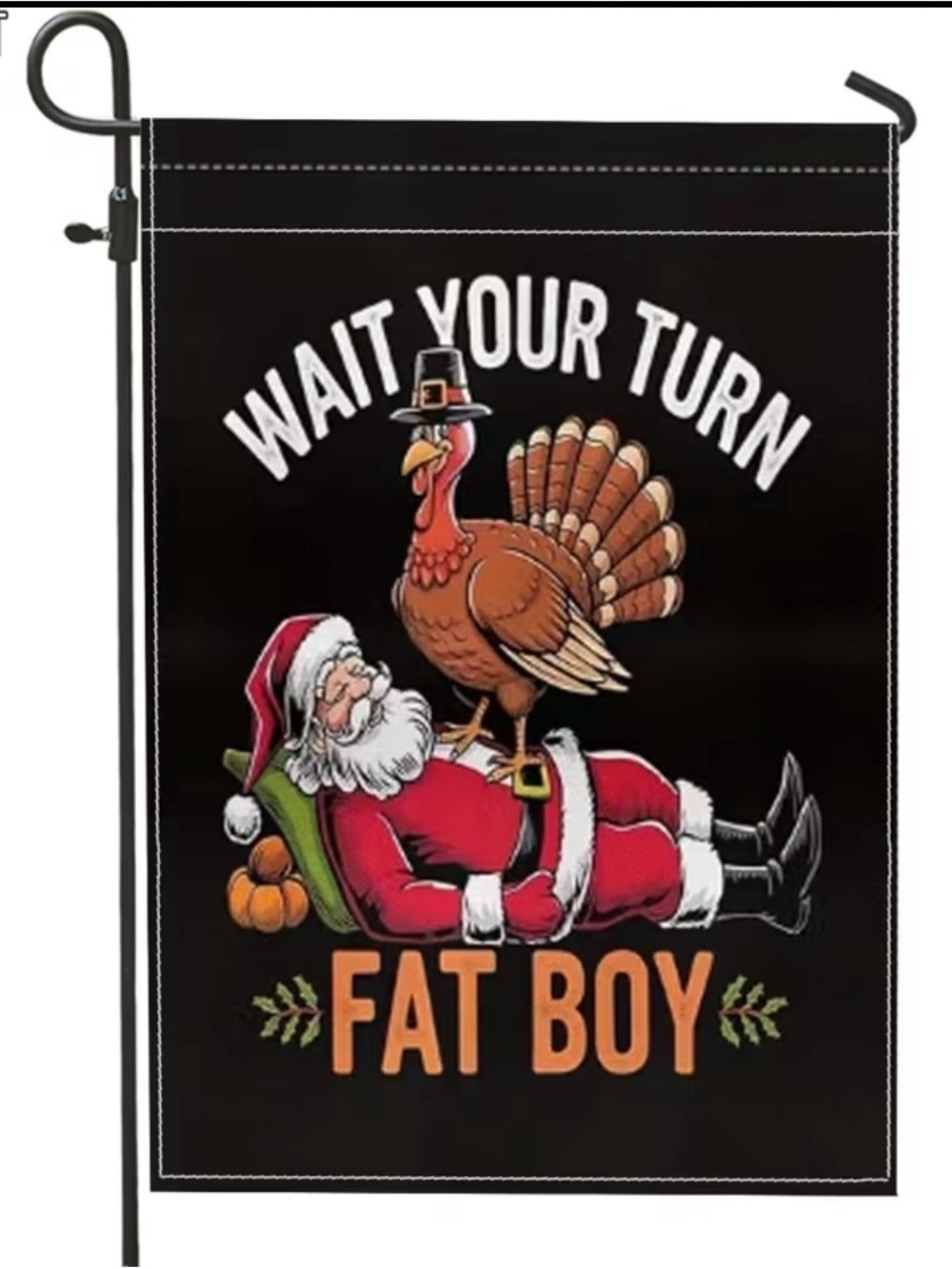 "Wait Your Turn Fat Boy" Holiday Garden Flag (FLAG ONLY)